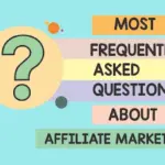 Navigating the Affiliate Marketing Landscape: Frequently Asked Questions and Industry Realities